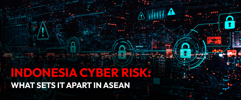 Indonesia Cyber Risk: What Sets It Apart in ASEAN