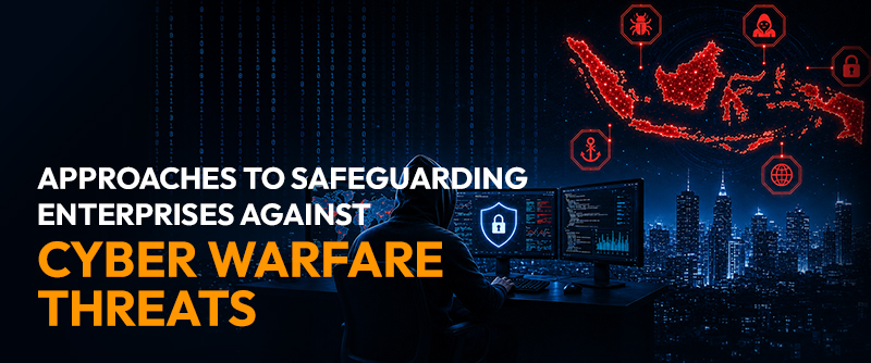 Approaches to Safeguarding Enterprises Against Cyber Warfare Threats